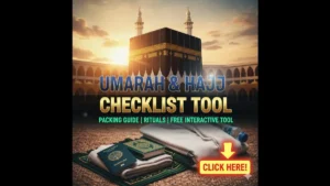 🕋 Umrah and Hajj Checklist Tool– Packing Guide, Rituals & Free Interactive Tool