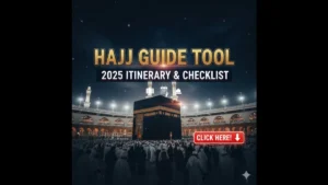 Hajj Guide Tool – 2025 Itinerary & Checklist