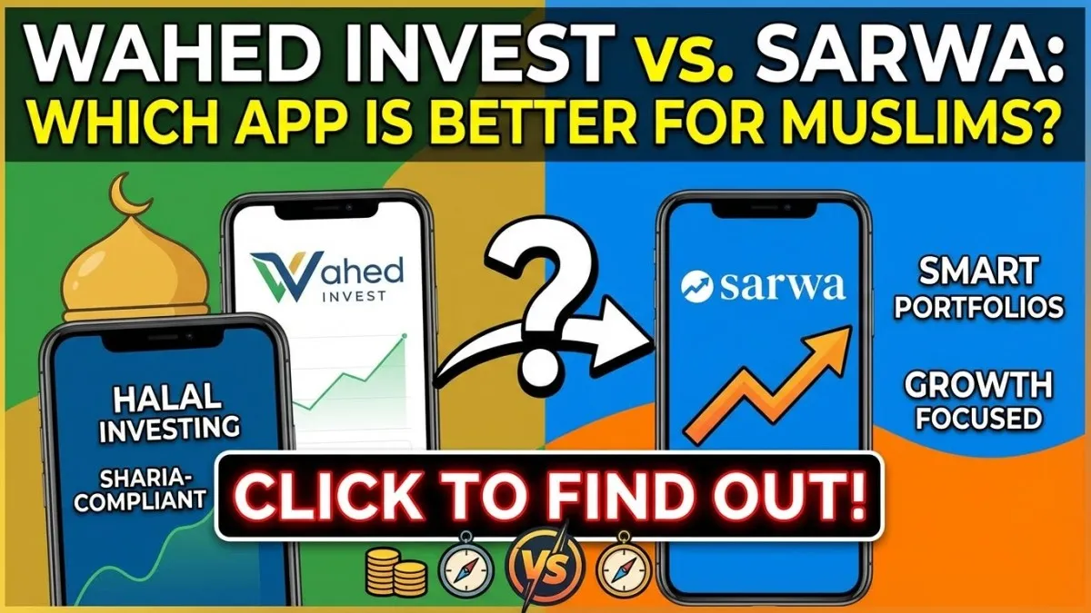 Wahed Invest vs. Sarwa: Which App is Better for Muslims?