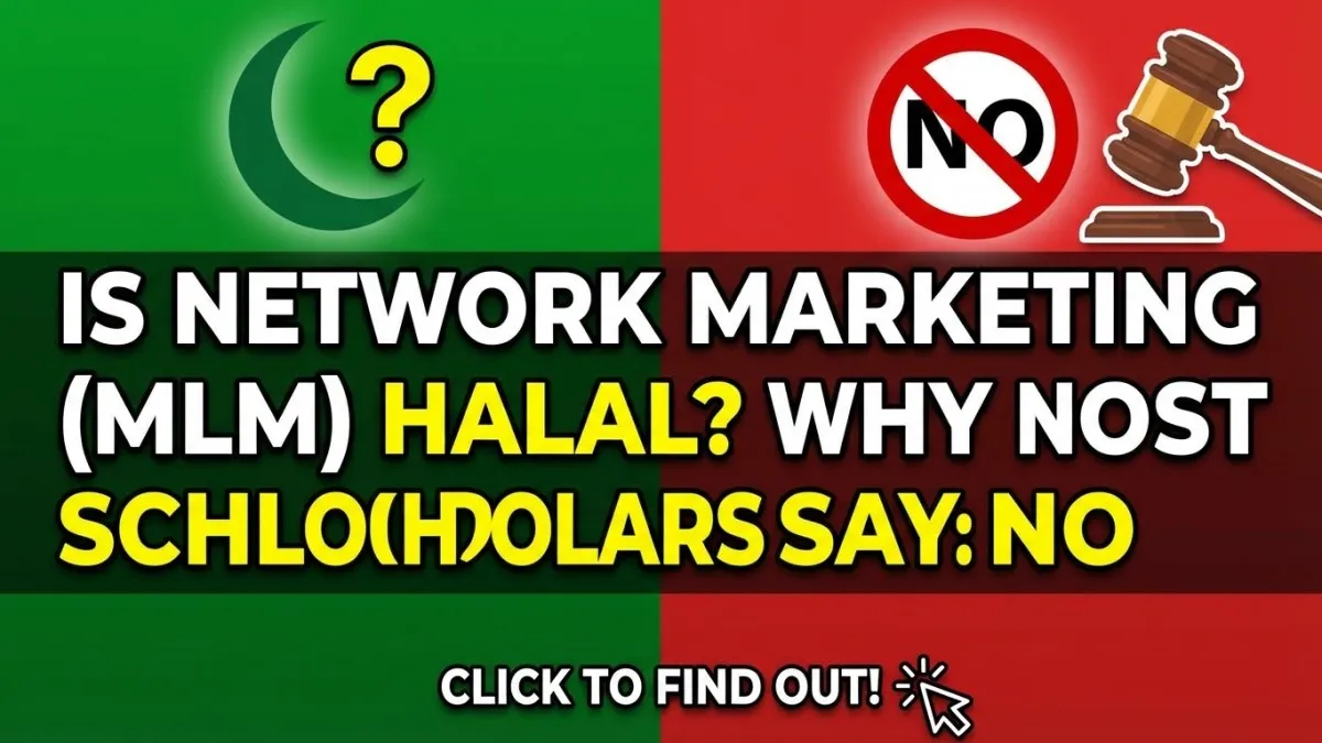 Is Network Marketing (MLM) Halal? Why Most Scholars Say No