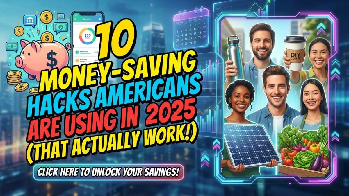 10 money-saving hacks Americans are using in 2025