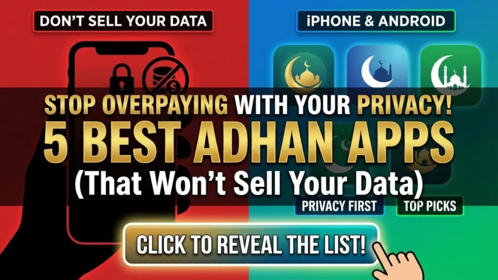 5 Best Adhan Apps for iPhone/Android (That Don’t Sell Your Data)